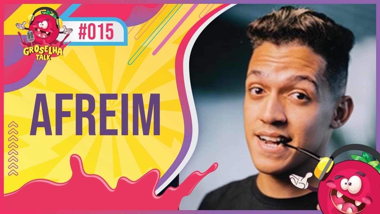 AFREIM - Groselha Talk #015