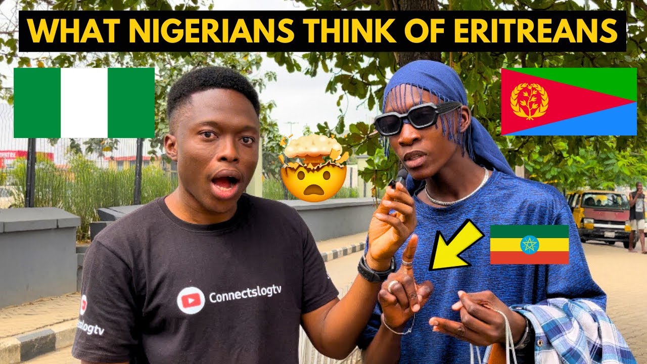 🇳🇬🇪🇷What Nigerians Think of Eritrea & Eritreans *Shocking Response*