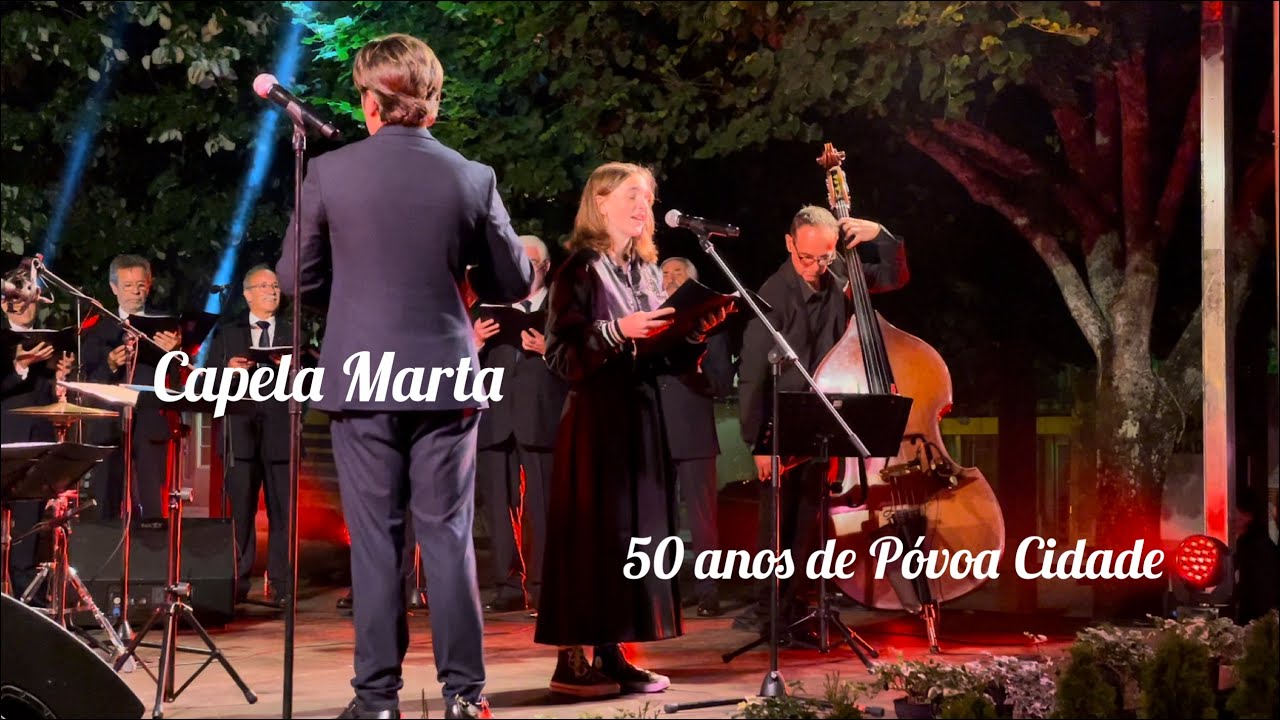 Capela Marta- Concerto pelos 50 anos da Cidade da Póvoa de Varzim