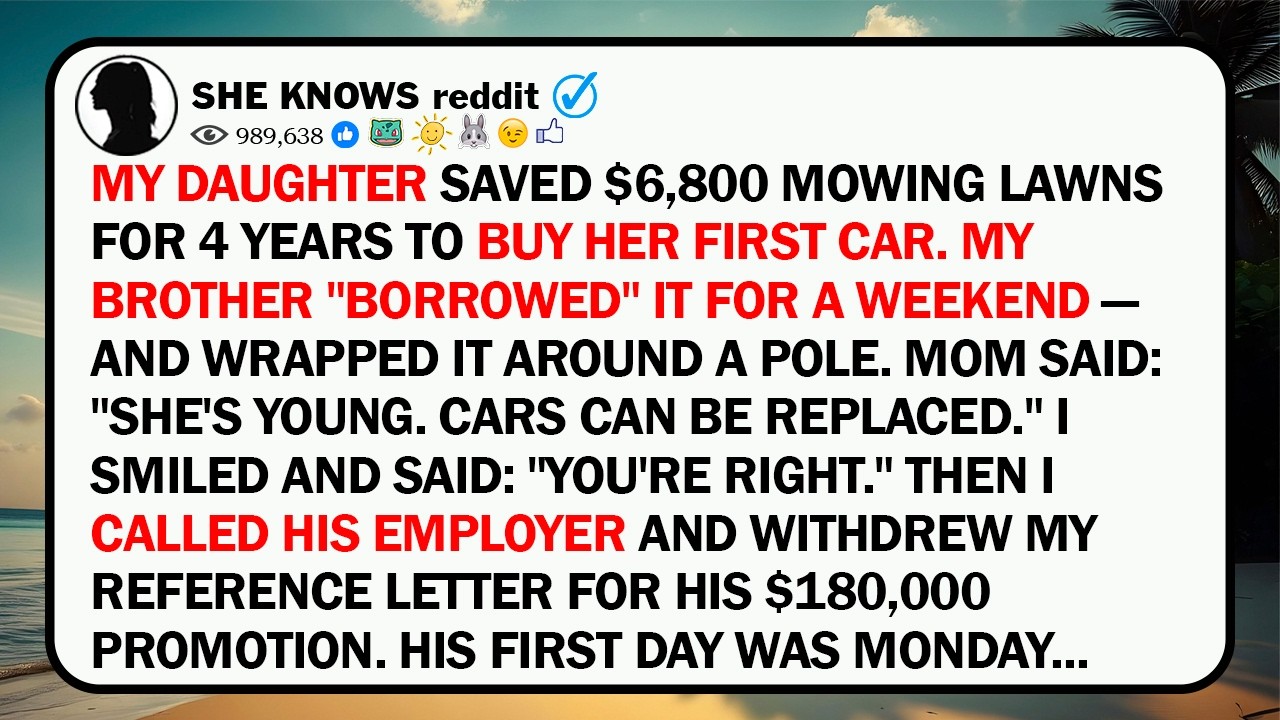 My Daughter Saved $6,800 To Buy Her First Car. My Brother 