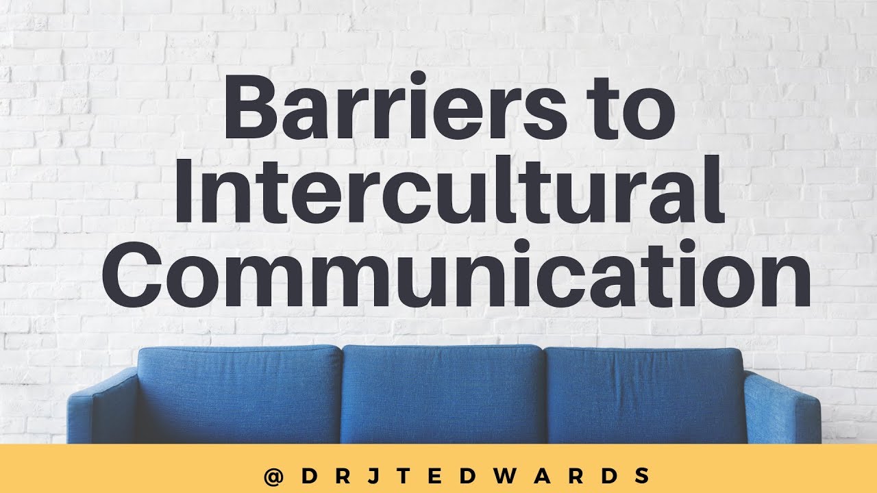 Week 4 - Barriers to Intercultural Communication