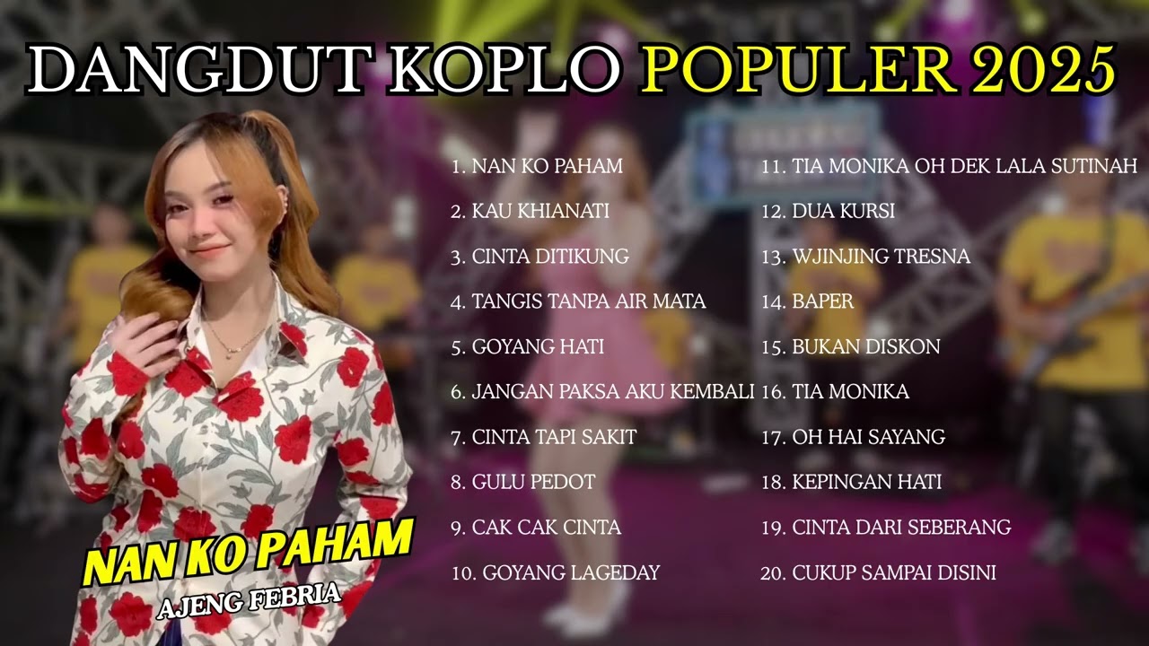 NAN KO PAHAM - AJENG FEBRIA🎶🎧DANGDUT KOPLO INDONESIA TERBARU