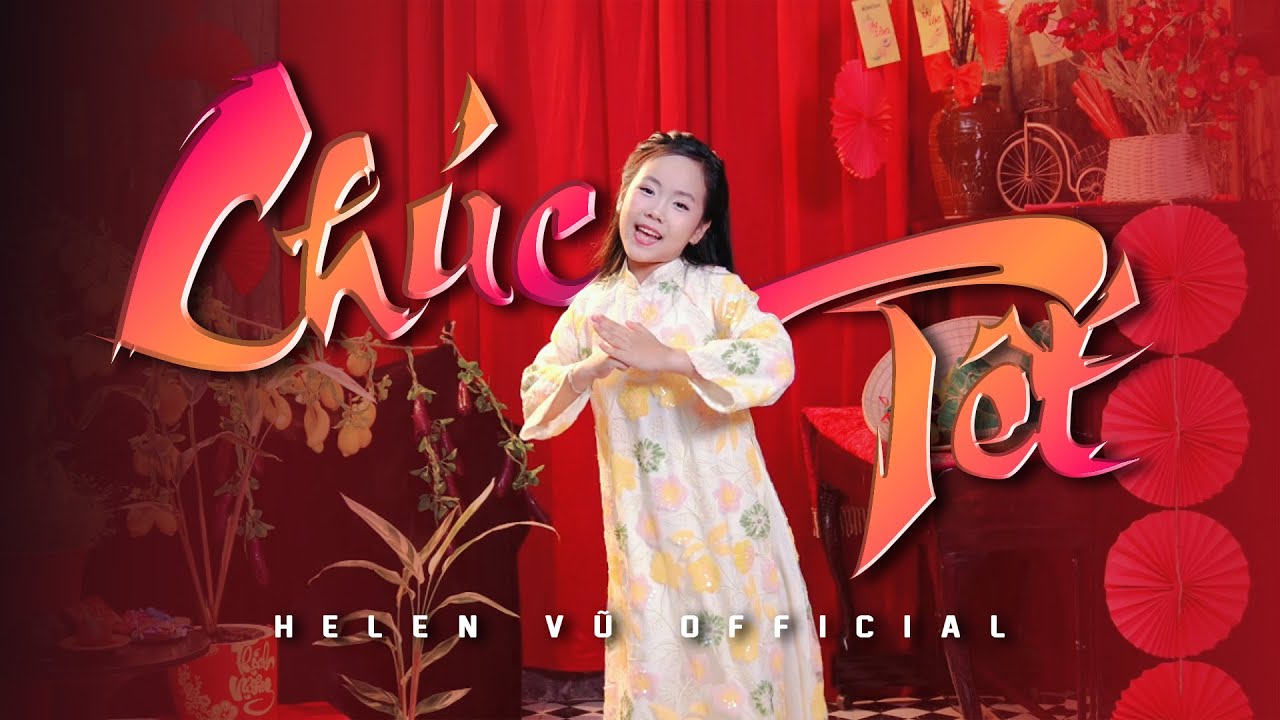Chúc Tết - Helen Vũ | Nhạc tết Thiếu Nhi Sôi Động | Nhạc Ngoại - Lời Việt: Nguyễn Ngọc Thiện