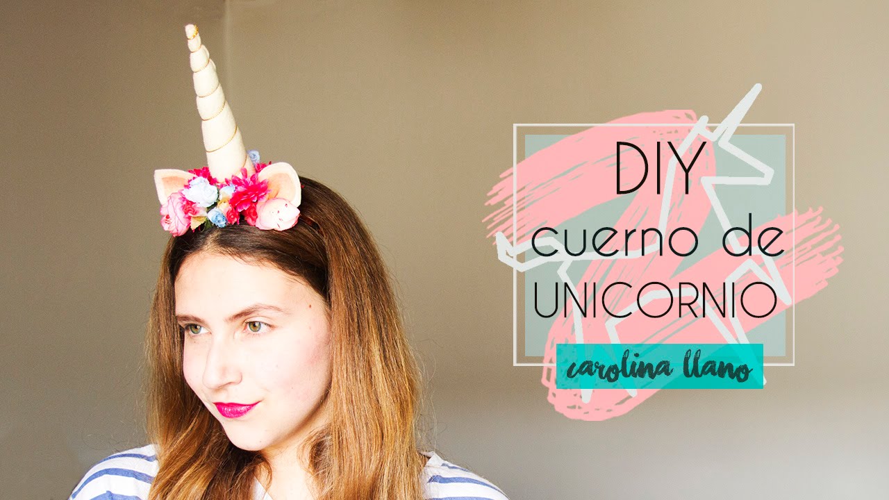 DIY Cuerno de UNICORNIO #Tutorial | Carolina Llano