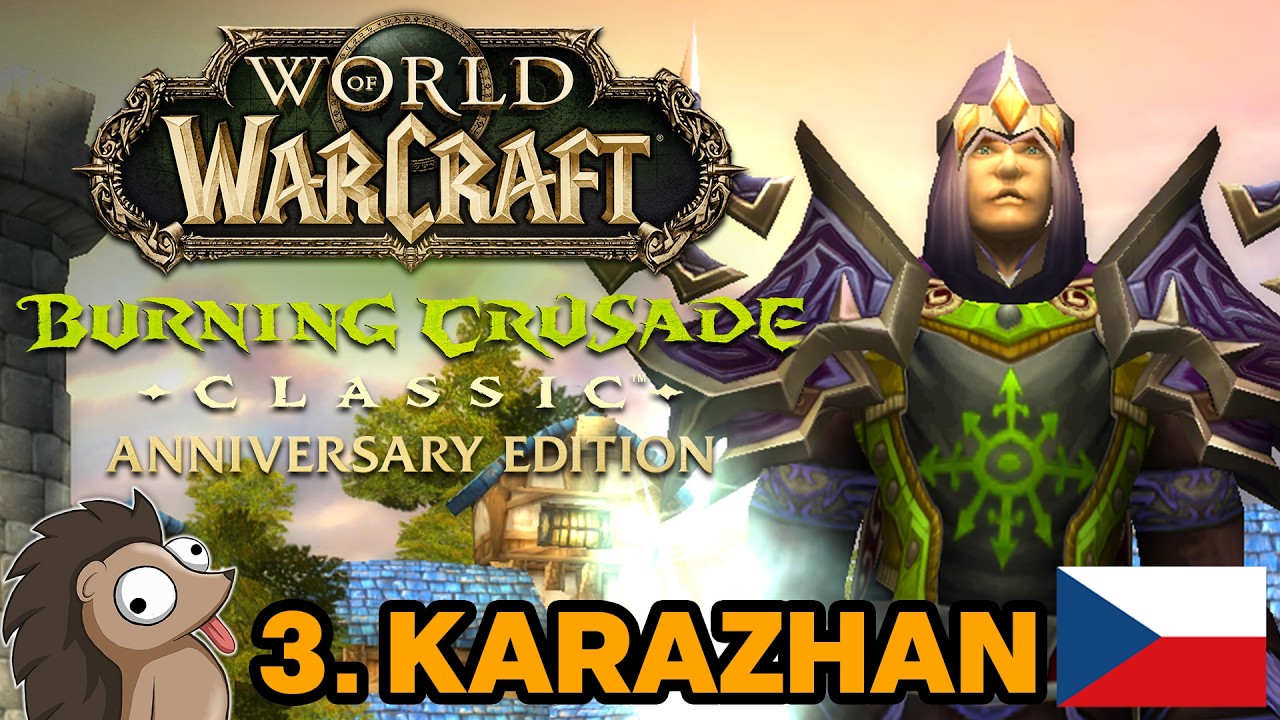 TŘETÍ KARAZHAN | The Burning Crusade Classic Anniversary | Den #18 | Honzaj