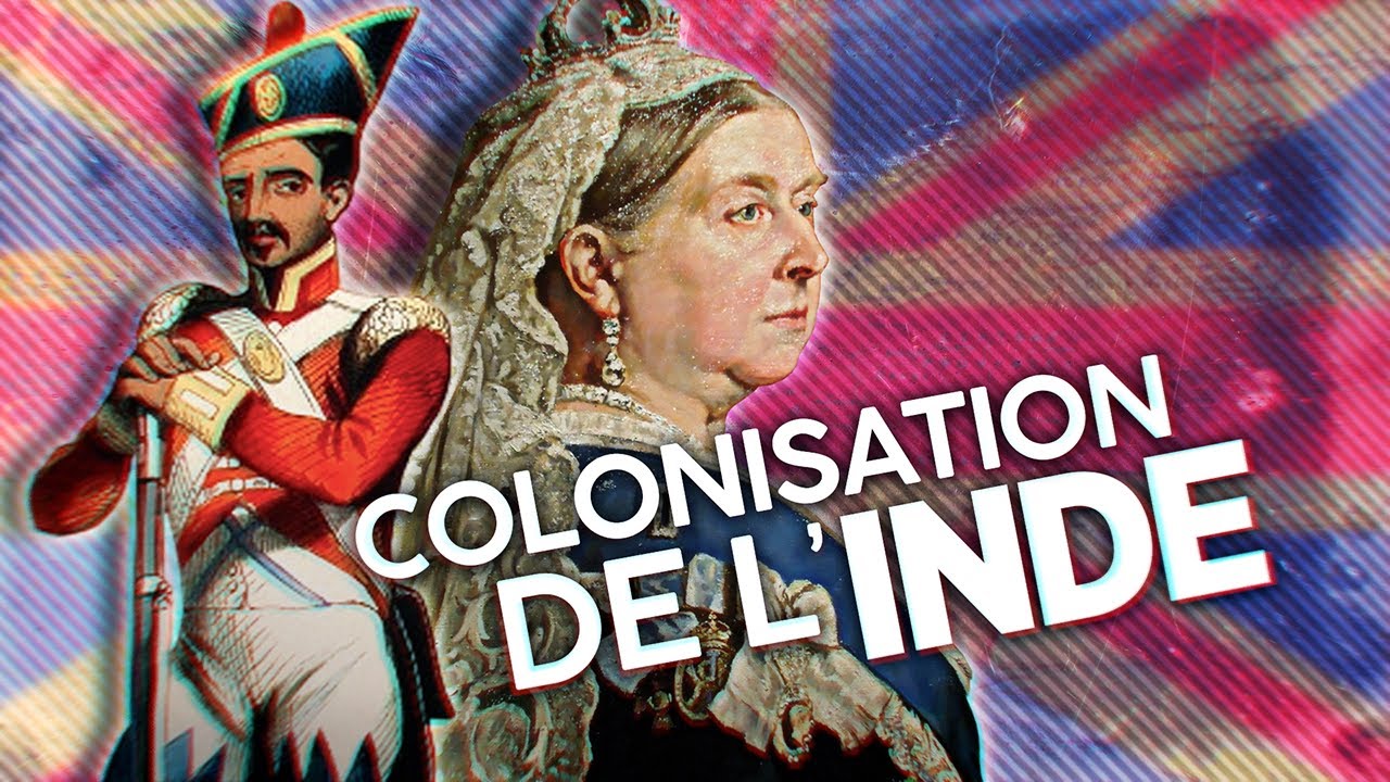 Comment les Anglais ont-ils colonis&eacute; l'Inde ? (1757-1947)