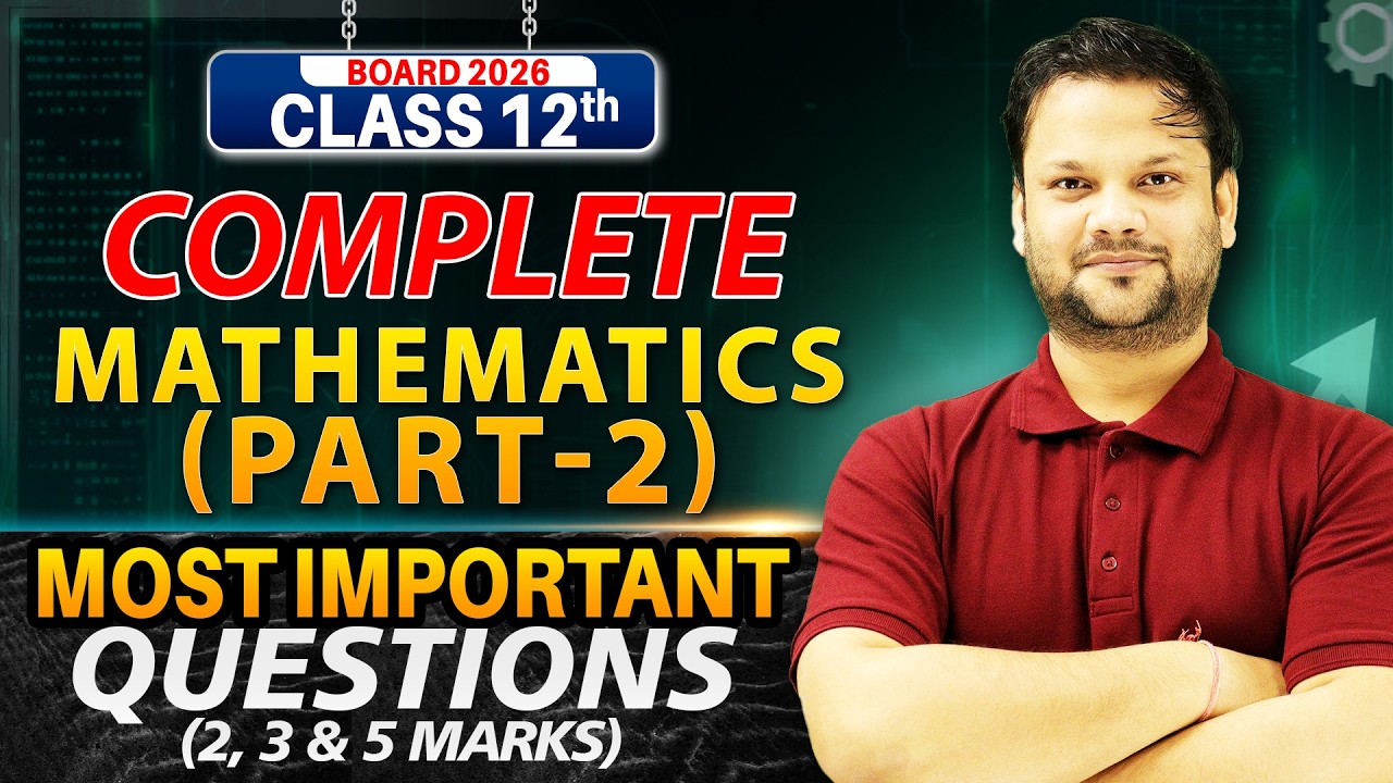 Complete Mathematics Most Important Questions (MIQ’s) Part 2 | Class 12 Maths | 2, 3 & 5| Board 2026