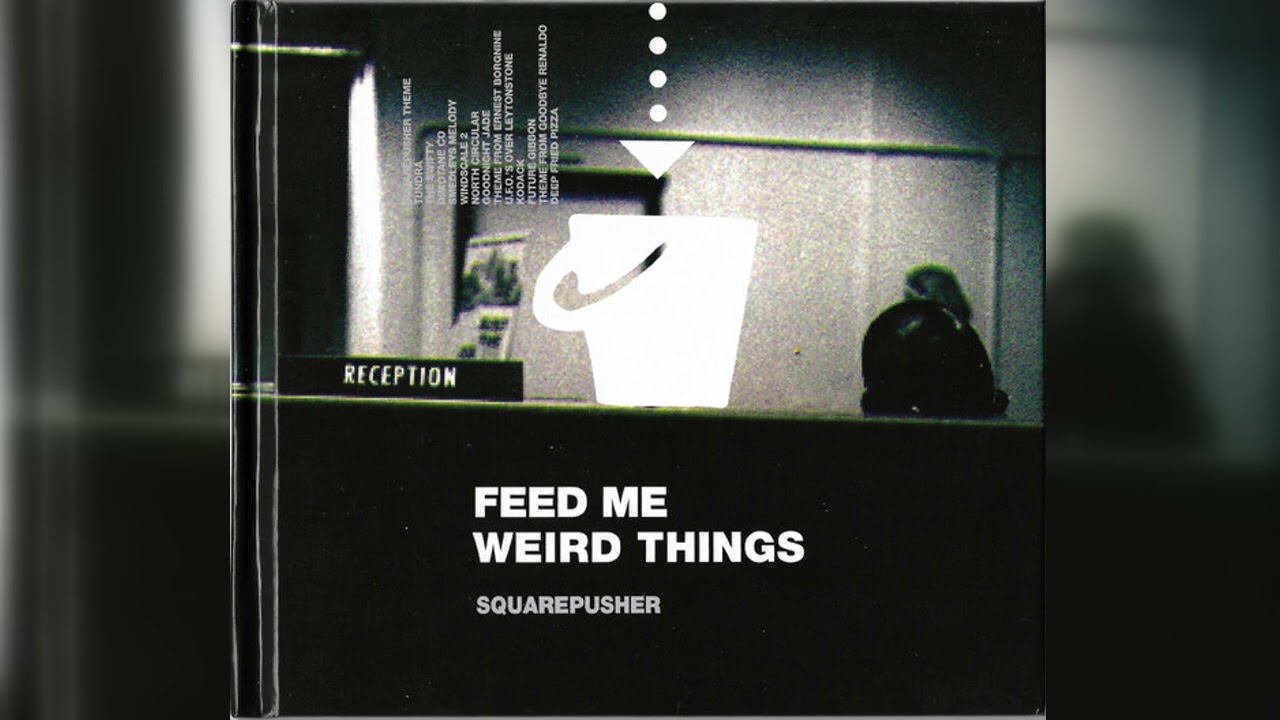 Squarepusher - Feed Me Weird Things (IDM, Drum & Bass, Jungle) (1996)