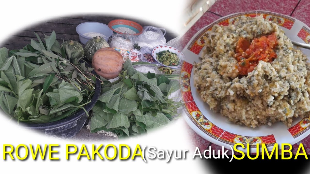 CARA PEMBUATAN ROWE PAKODA (SAYUR ADUK) YG MERUPAKAN MAKANAN KHAS ORANG SUMBA