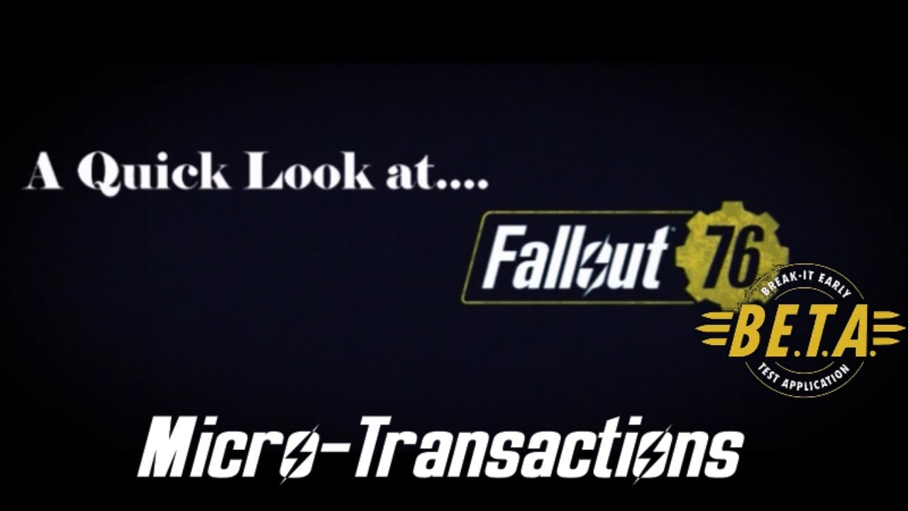 A Quick Look - Fallout 76 : Microtransactions