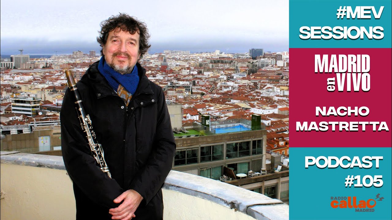 #MEVSessions | NACHO MASTRETTA: Improvisaciones · Podcast MADRID EN VIVO