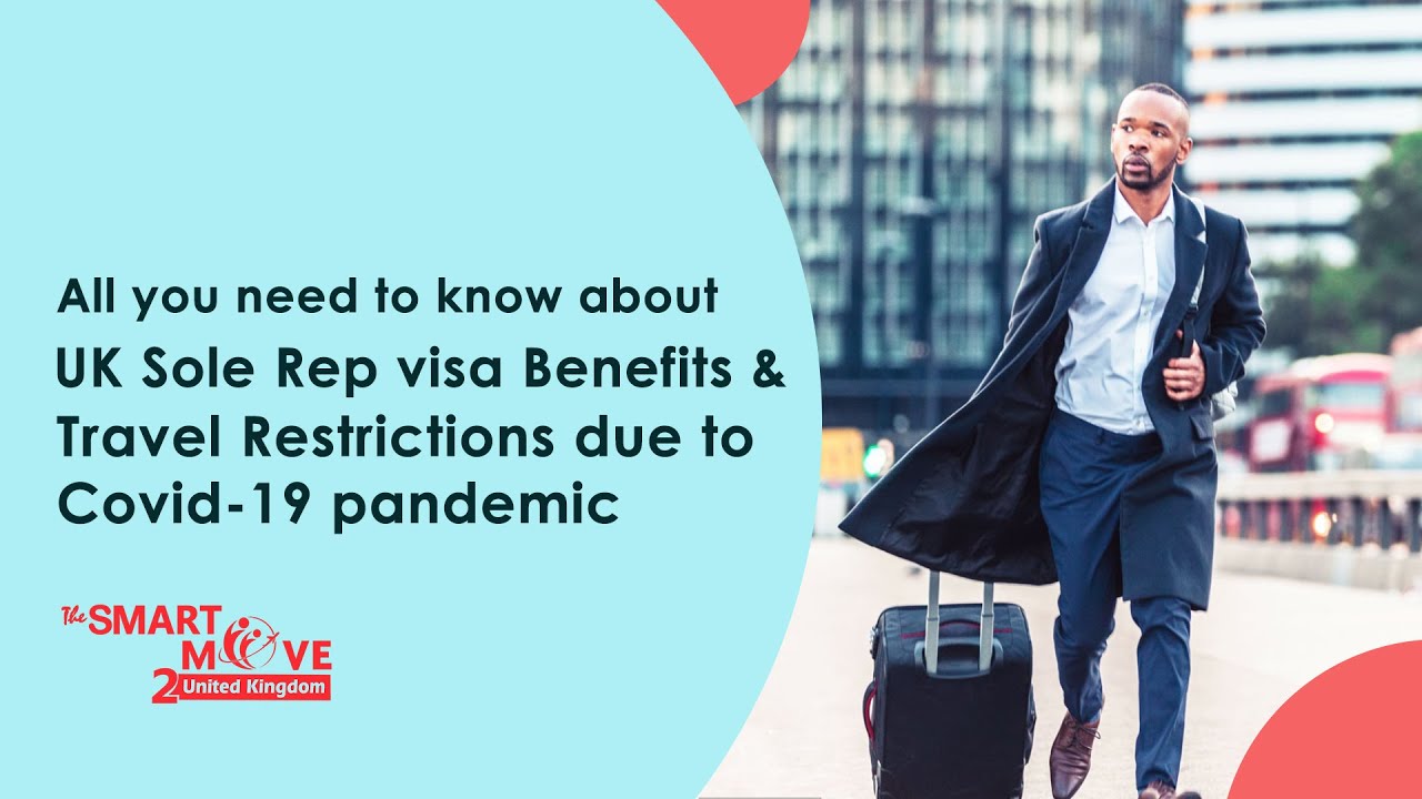 UK Sole Representative Visa | Benefits | Travel Restrictions due to Covid-19 pandemic
