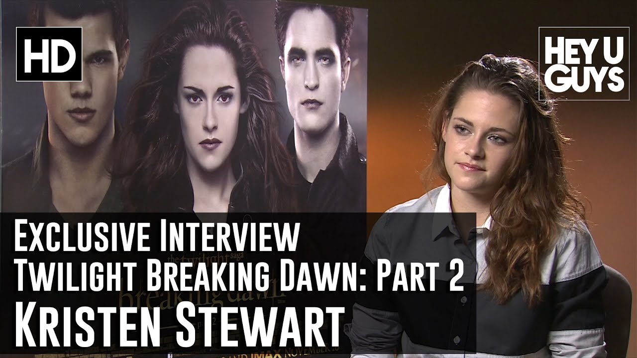 Kristen Stewart Exclusive Interview - Twilight Breaking Dawn Part 2