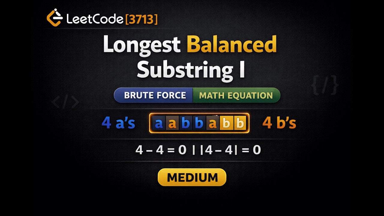 Leetcode 3713 |  Longest Balanced Substring I