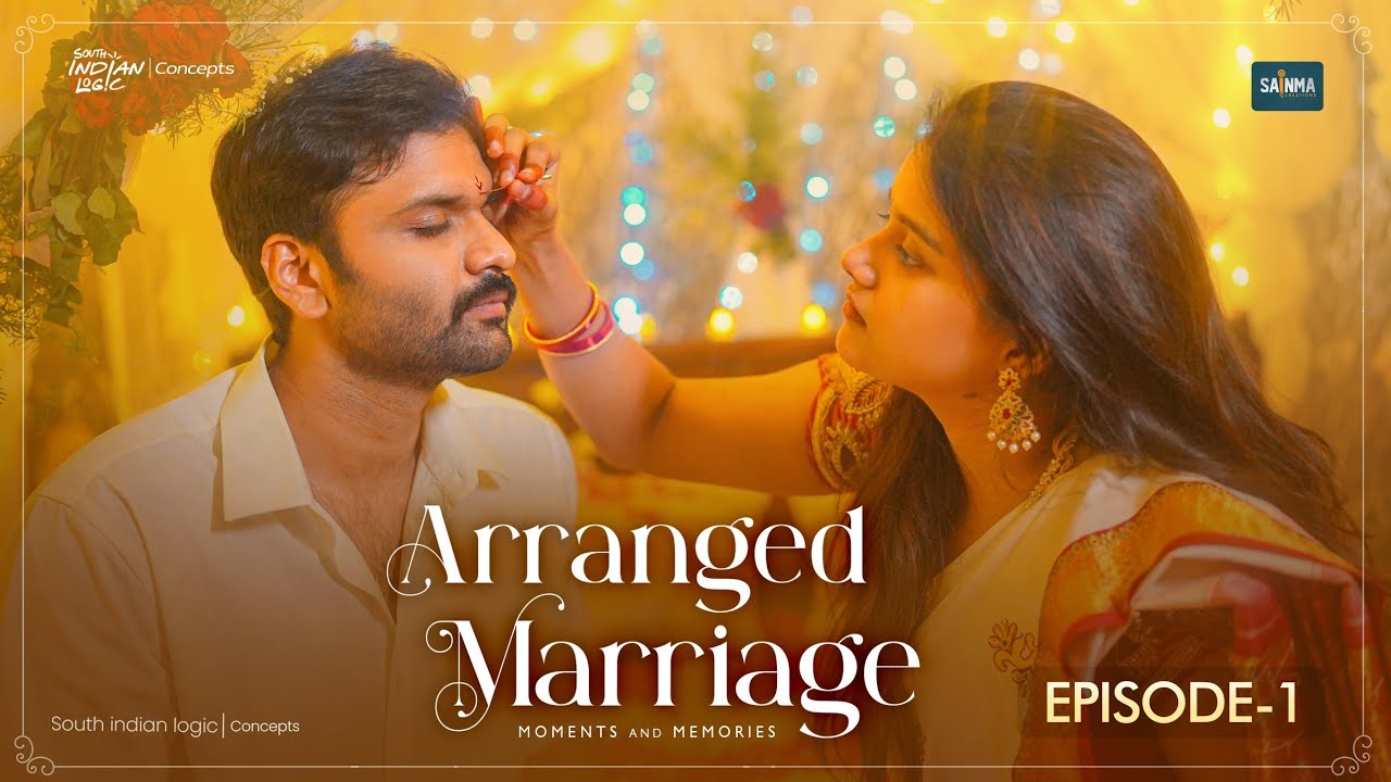 Arranged Marriage | S1 | Episode 1 | Telugu Webseries 2022 | Sainma Creations | South Indian Logic