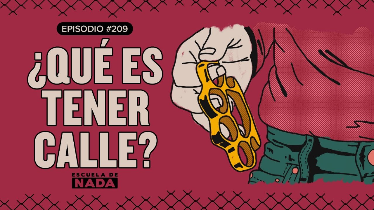 ¿Qué es tener calle?  - EP #209
