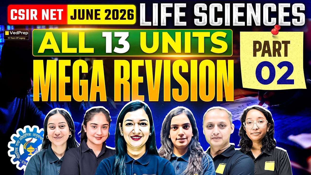 CSIR NET June 2026 Life Sciences Mega Revision P2 🔥 All 13 Units Most Important Questions | VedPrep