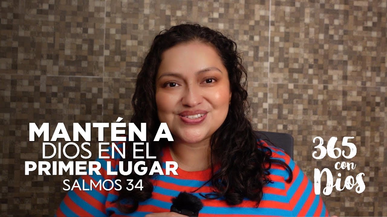 Salmo 34 – Mantén a Dios en el primer lugar en tu vida