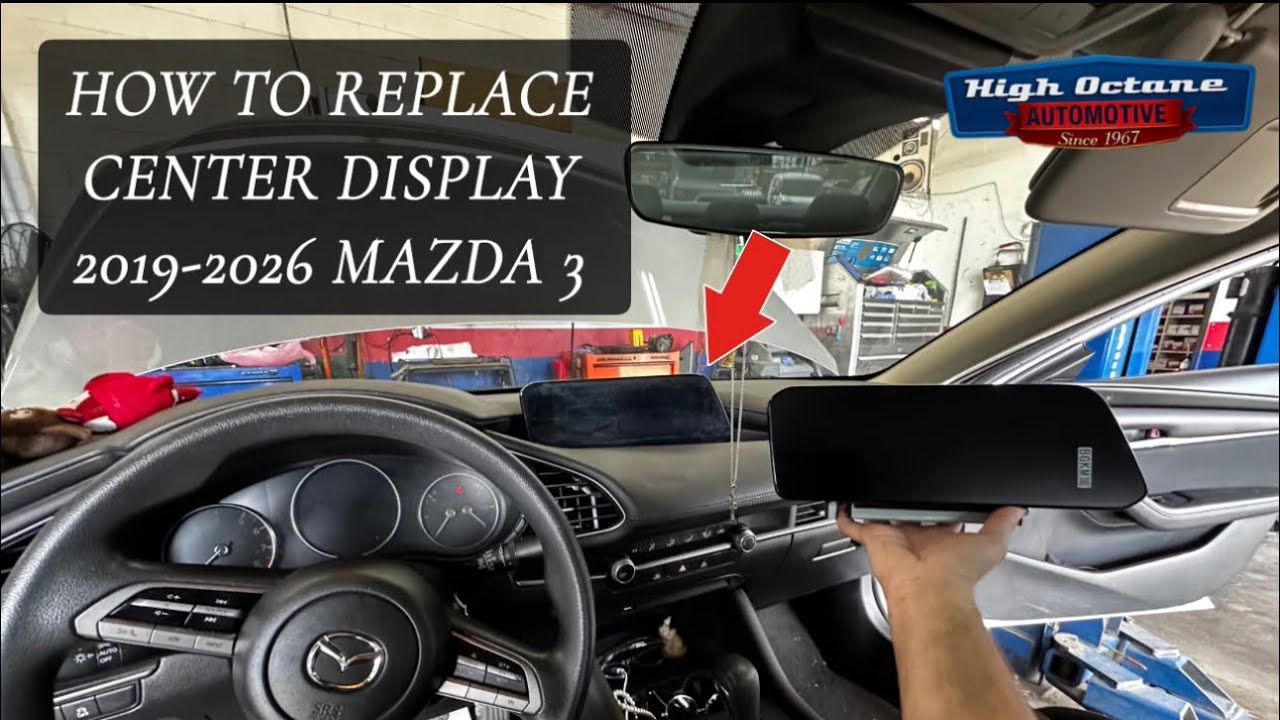 2019-2026 Mazda 3 Center Display Replacement How-To