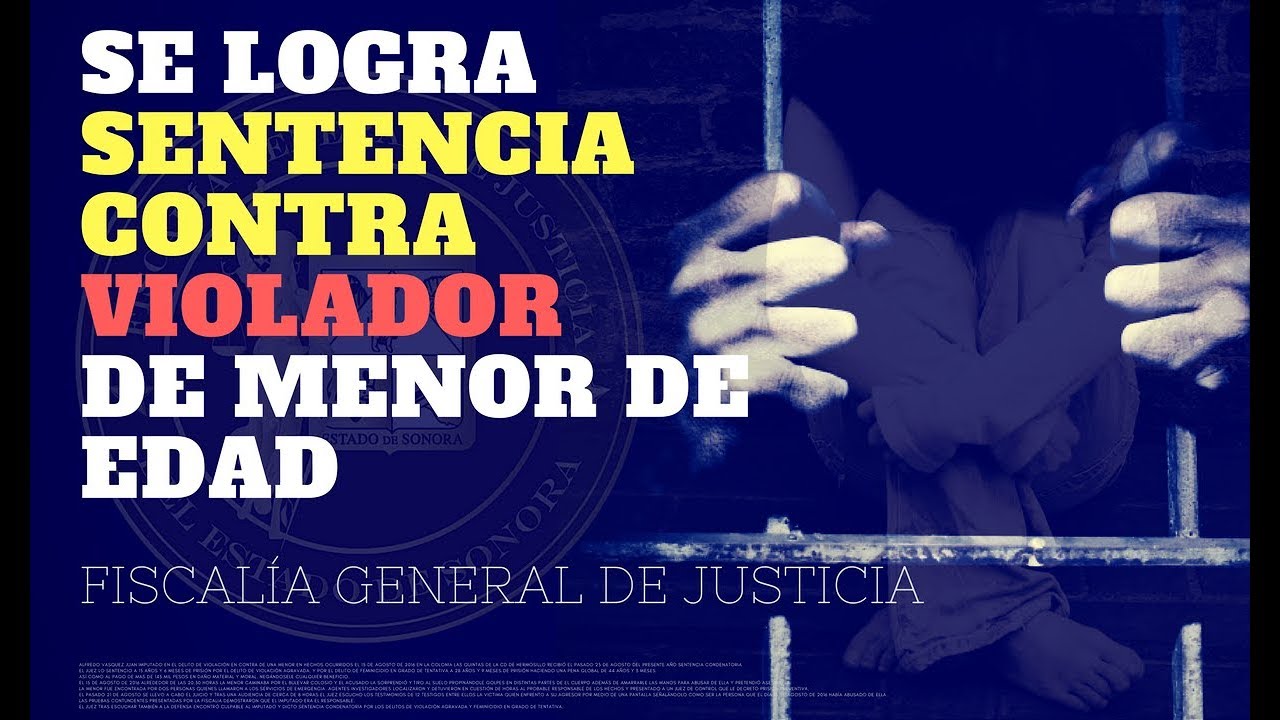 FISCALÍA DETIENE A VIOLADOR DE MENOR DE EDAD EN SONORA