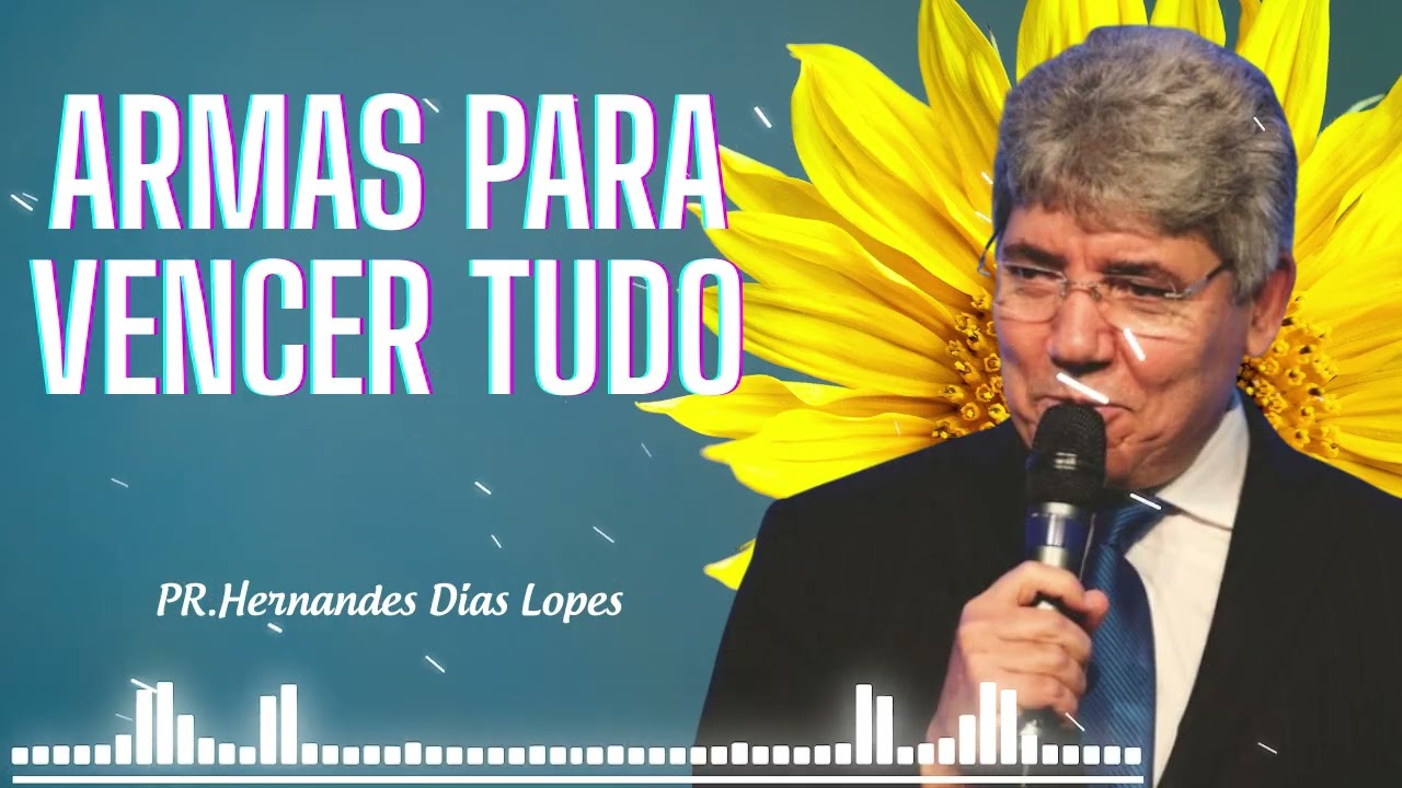 ARMAS QUE CONQUISTAM TUDO - Hernandes Dias Lopes