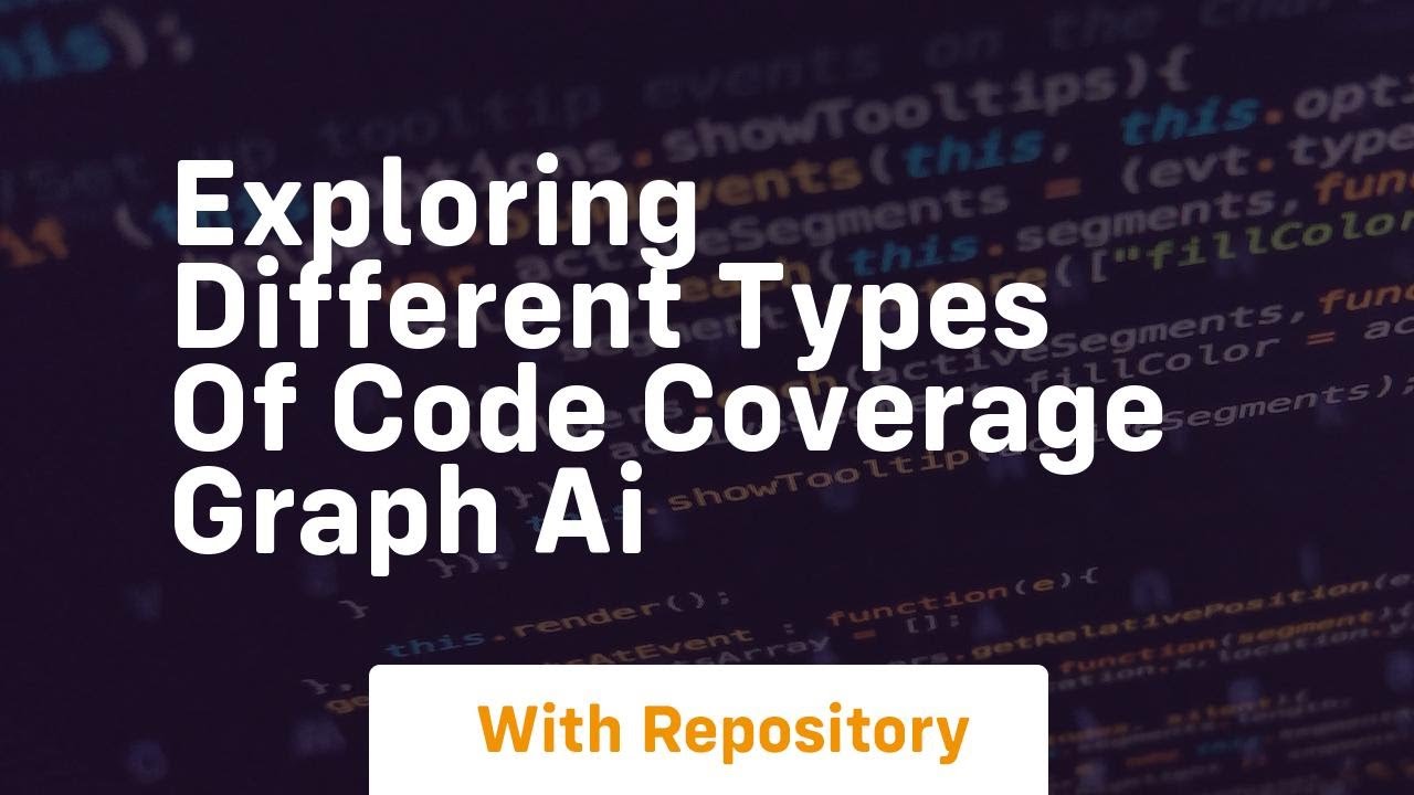 Exploring Different Types of Code Coverage Graph AI