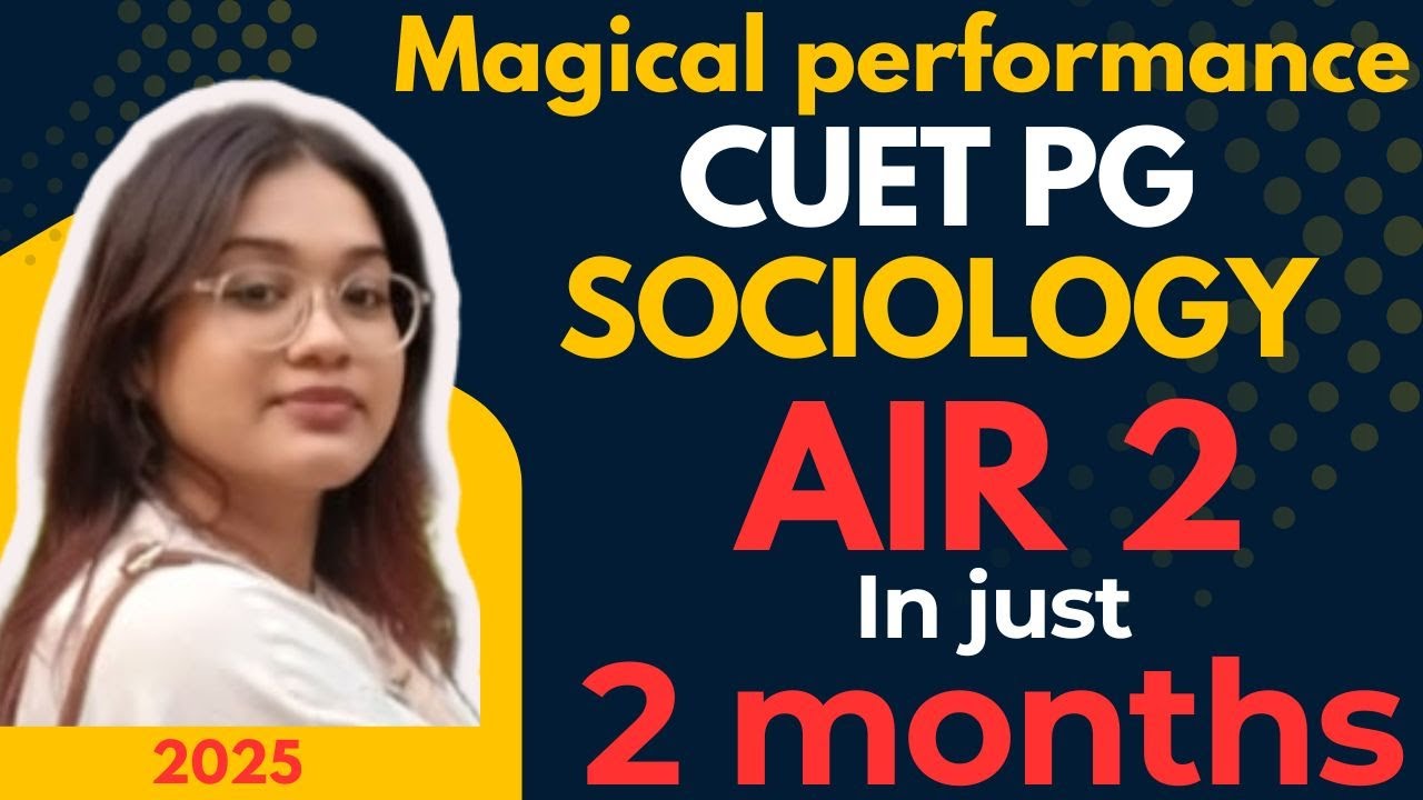 CUET PG TOPPER | AIR 2 SOCIOLOGY TOPPER | CUET PG | SOCIOLOGY | CUET | JNU | NET JRF | RANK 2