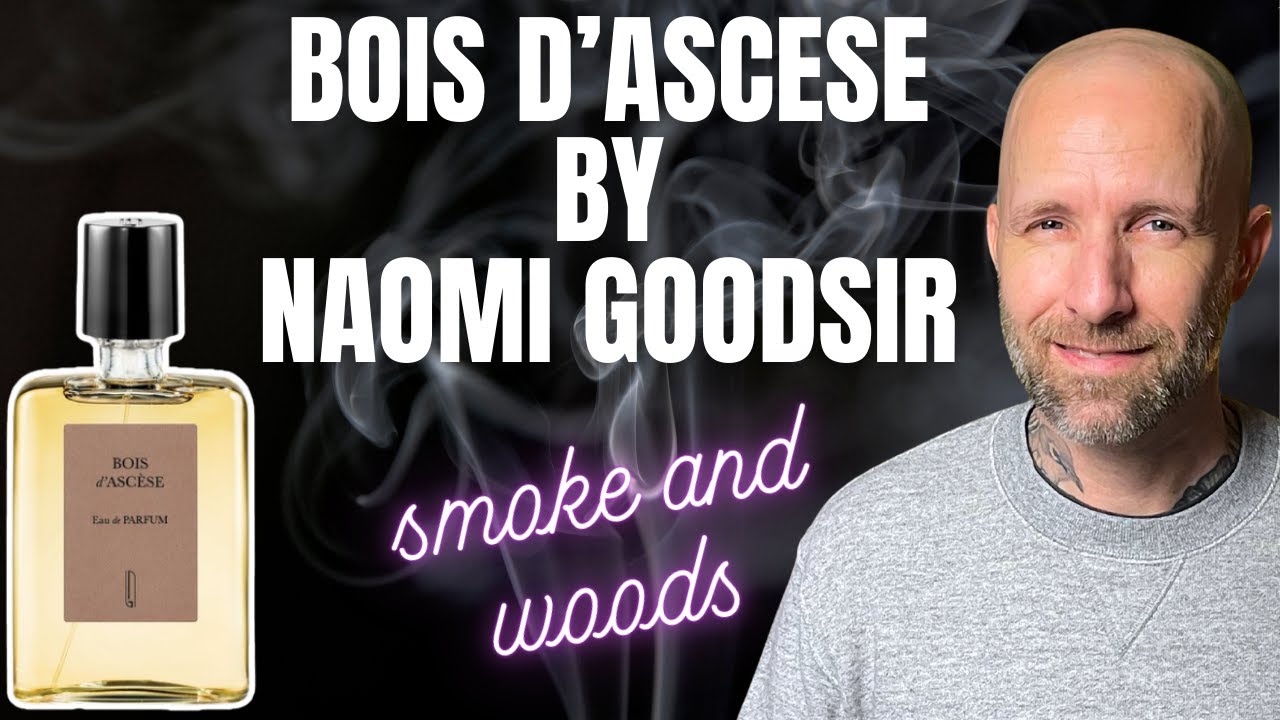 Распаковка и первое впечатление от аромата Bois d'Ascese от Наоми Гудсир | Отношения через ароматы