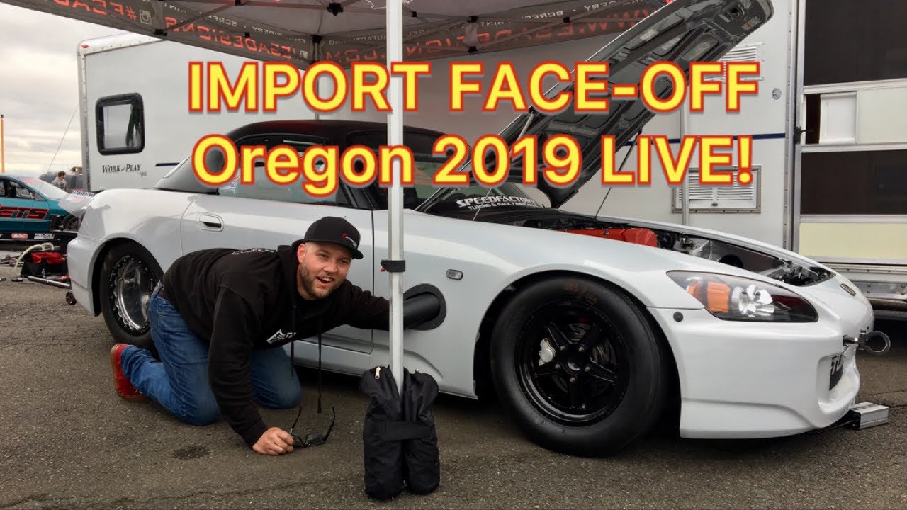 Import Face-Off Oregon 2019 LIVE!
