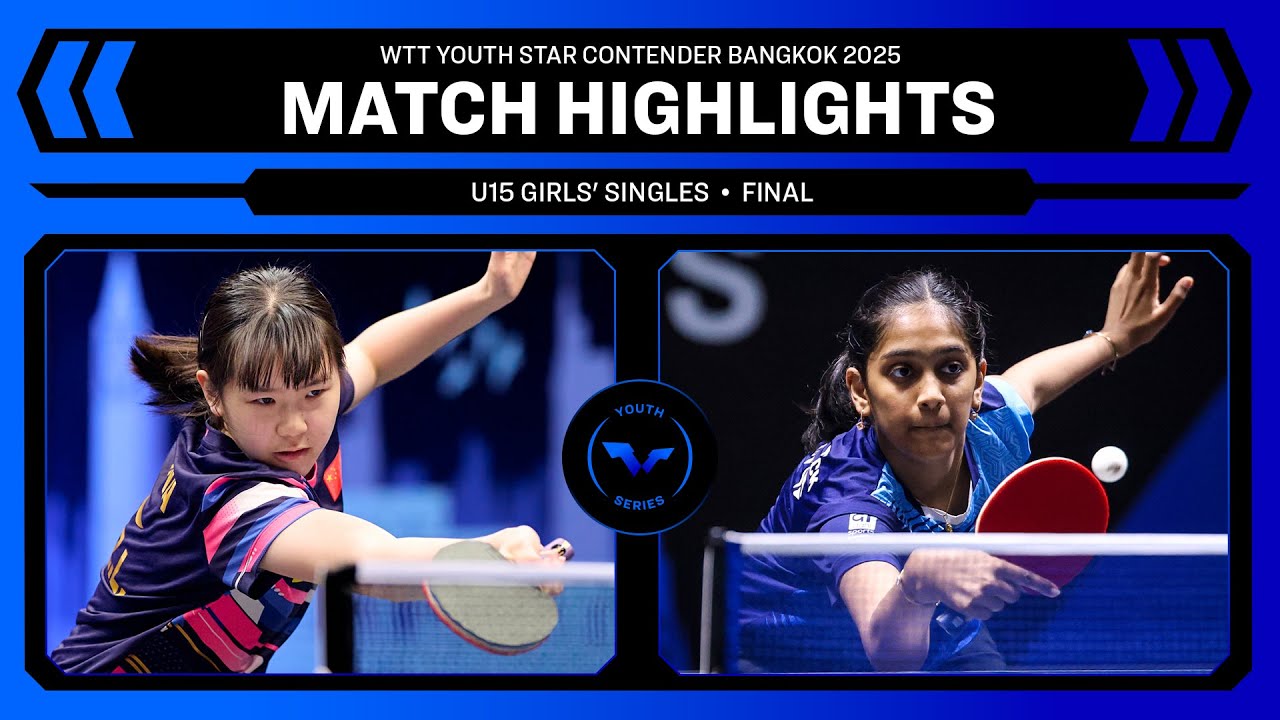 Liu Ziling vs Divyanshi Bhowmick | U15 GS - Final | WTT Youth Star Contender Bangkok 2025