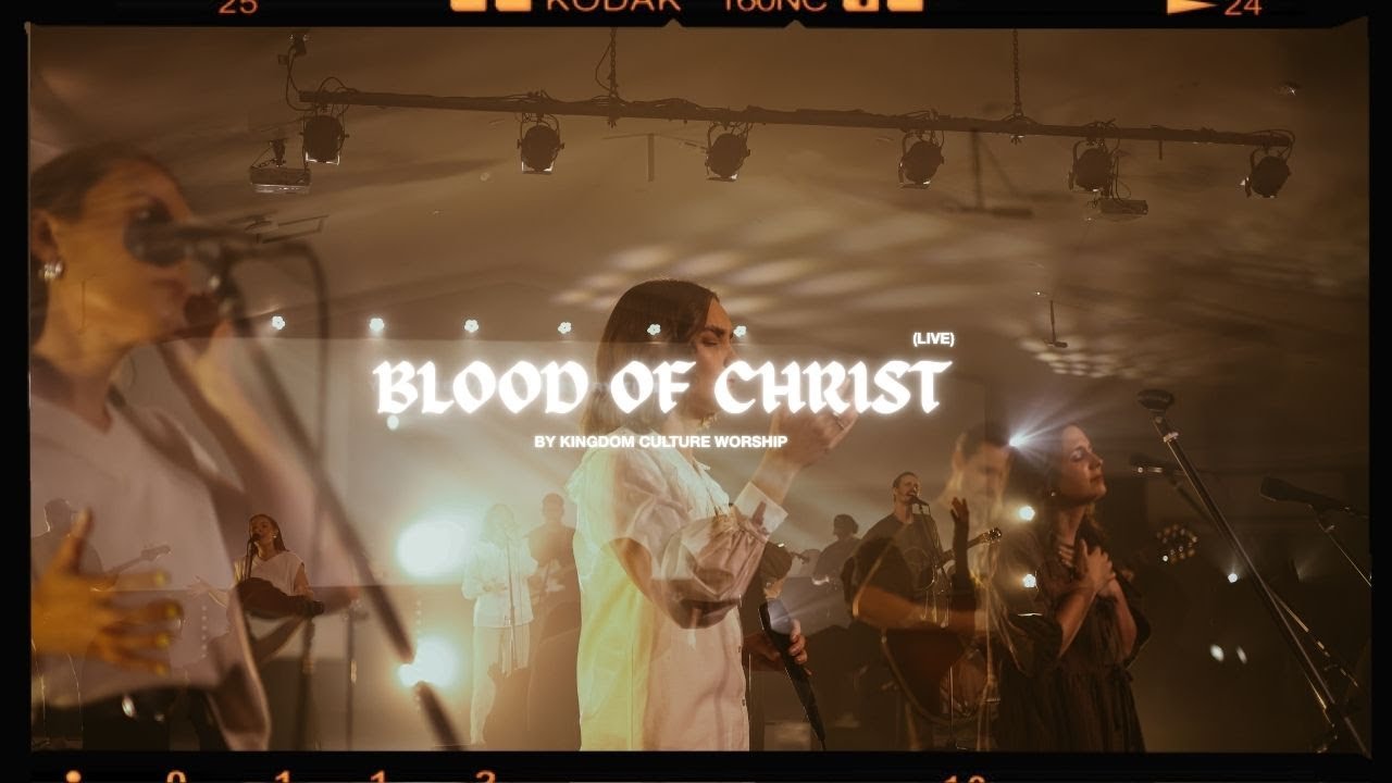 Blood of Christ // Kingdom Culture Worship