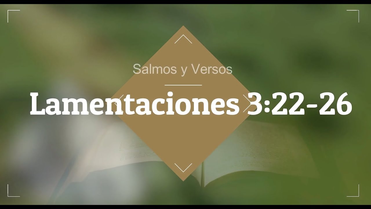 Lamentaciones 3:22- 26 - Cantemos la Biblia