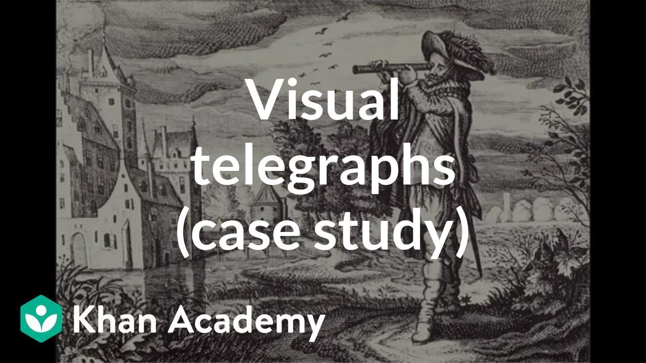 Visual telegraphs (case study) | Computer Science | Khan Academy
