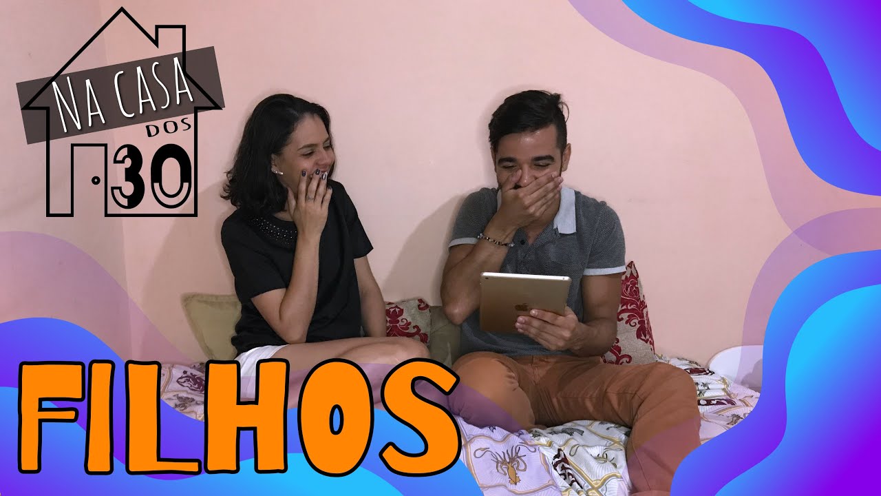Filhos | Na Casa dos 30