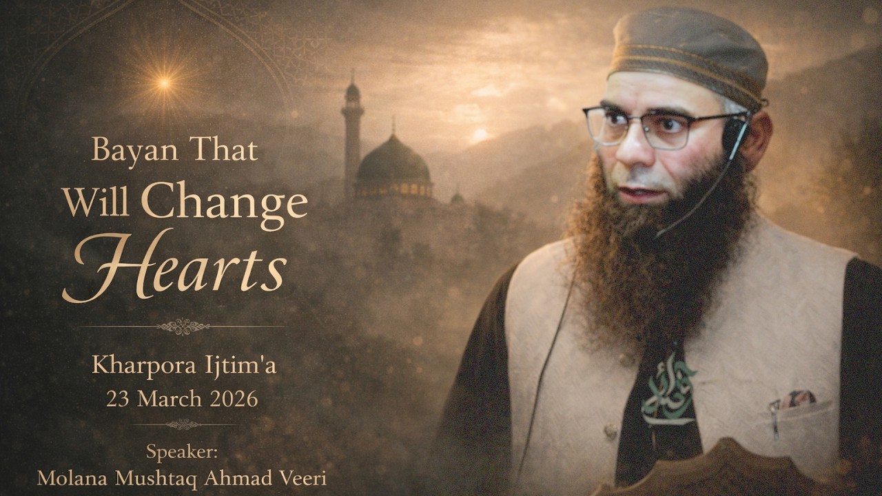Molana Mushtaq Ahmad Veeri's Latest Bayaan || Kharpora Ijtim'a || 23 March 2026
