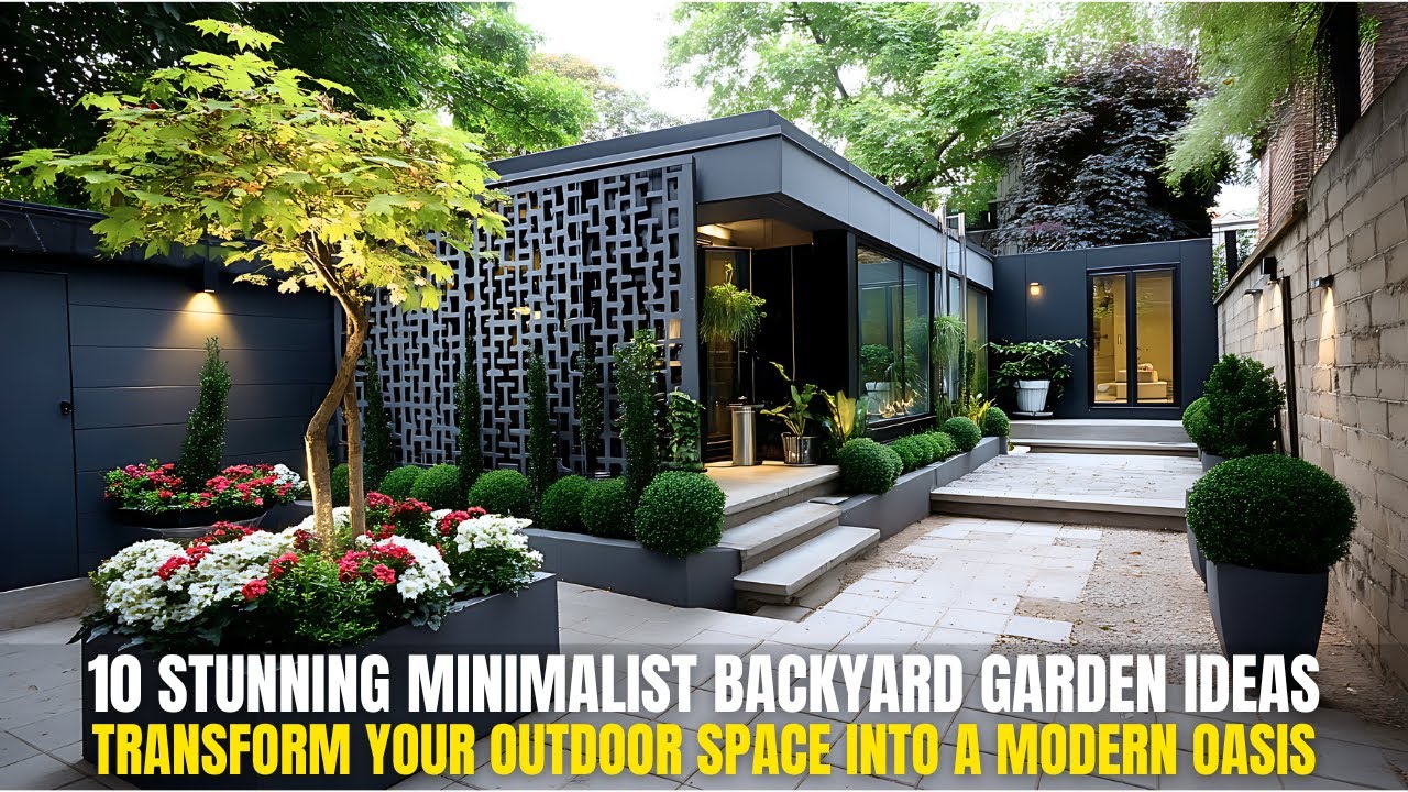 10 Stunning Minimalist Backyard Garden Ideas | Transform Your Outdoor Space Into a Modern Oasis
