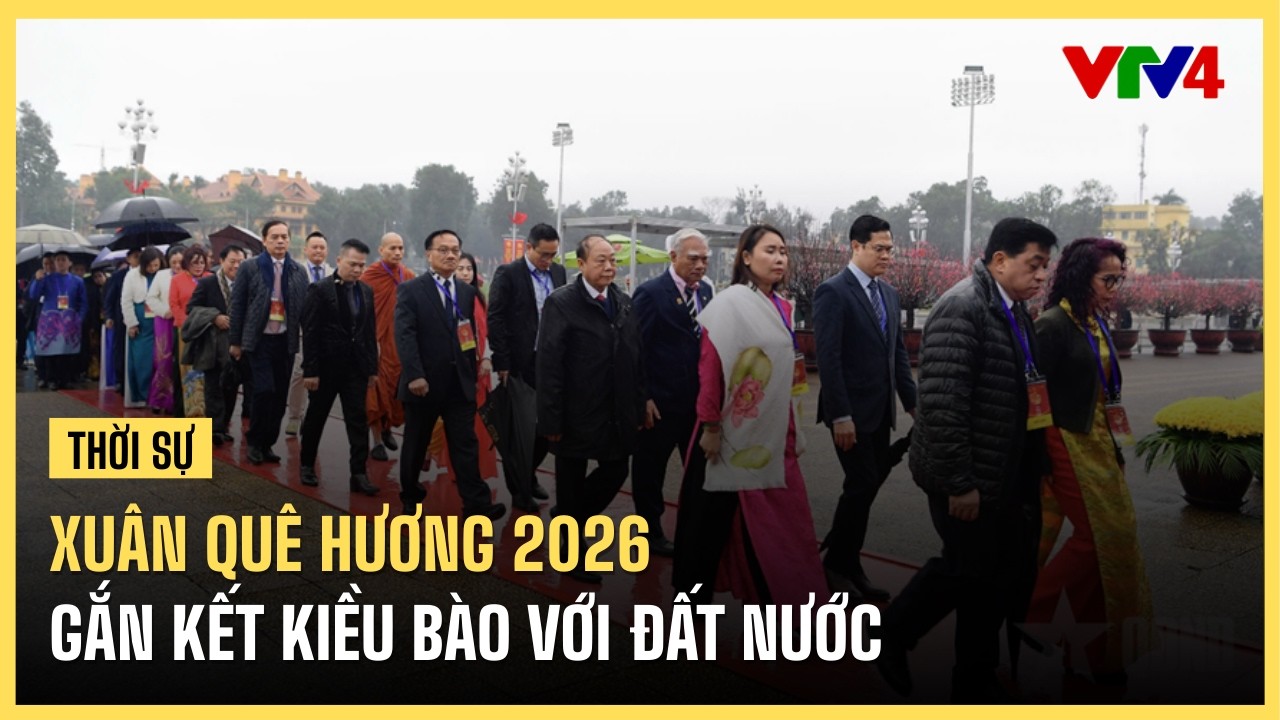 Xuân Quê hương 2026 gắn kết kiều bào với đất nước | VTV4