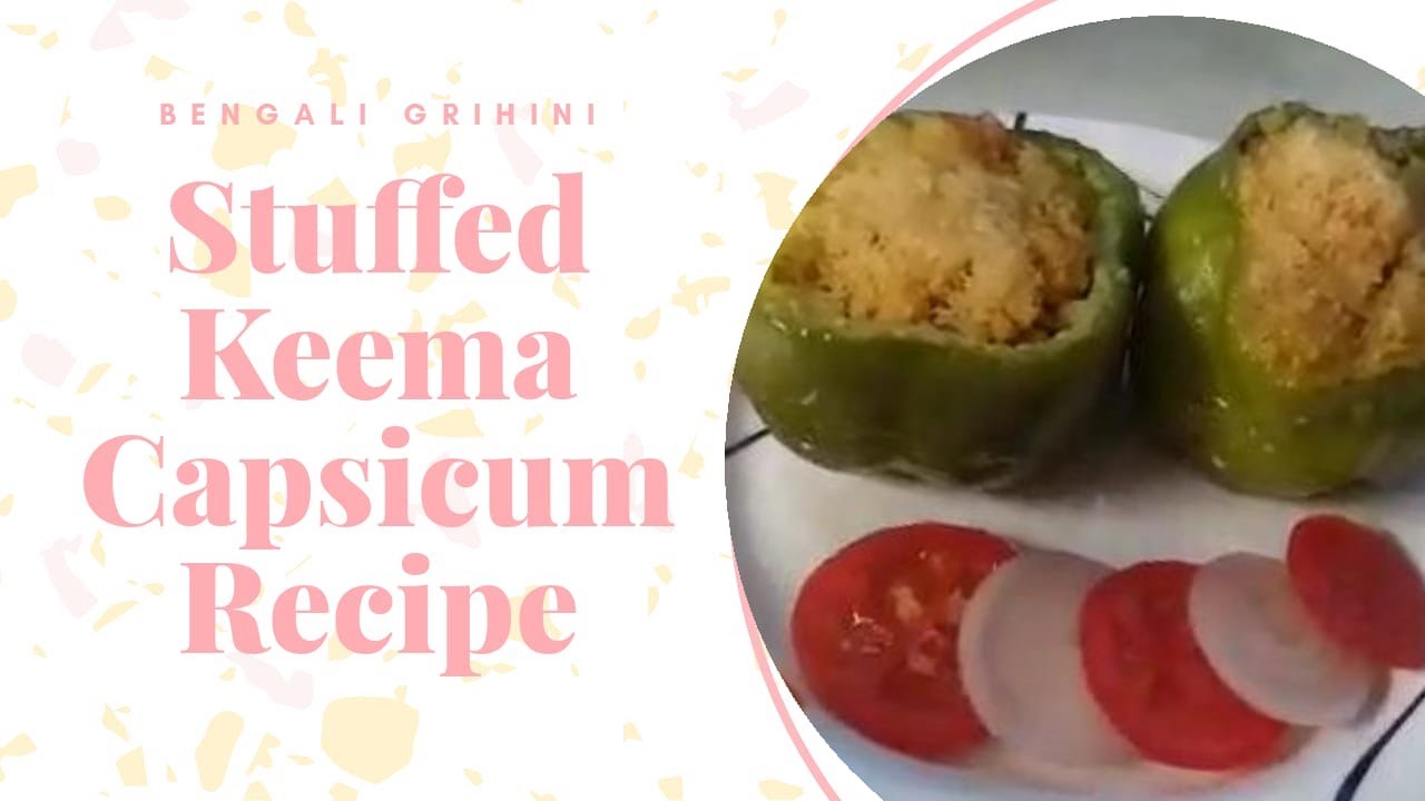 Stuffed Kheema Capsicum Recipe  | স্টাফড কিমা ক্যাপসিকাম রেসিপি | Bengali Grihini