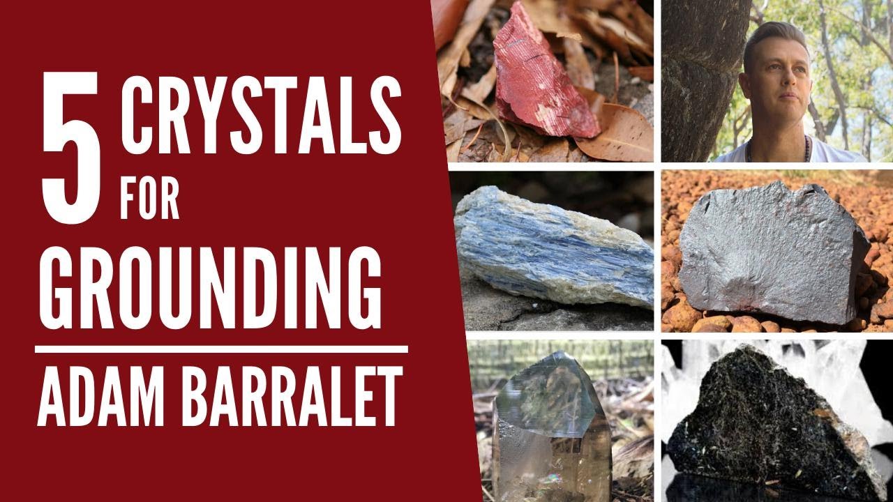 5 Crystals for Grounding