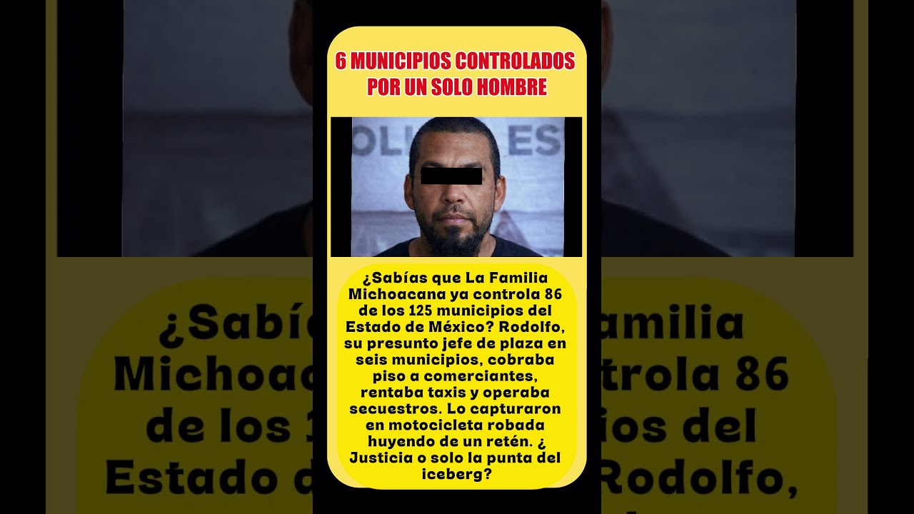 CONTROLABA 6 MUNICIPIOS DEL EDOMEX | CAE PRESUNTO JEFE DE PLAZA DE LA FAMILIA MICHOACANA
