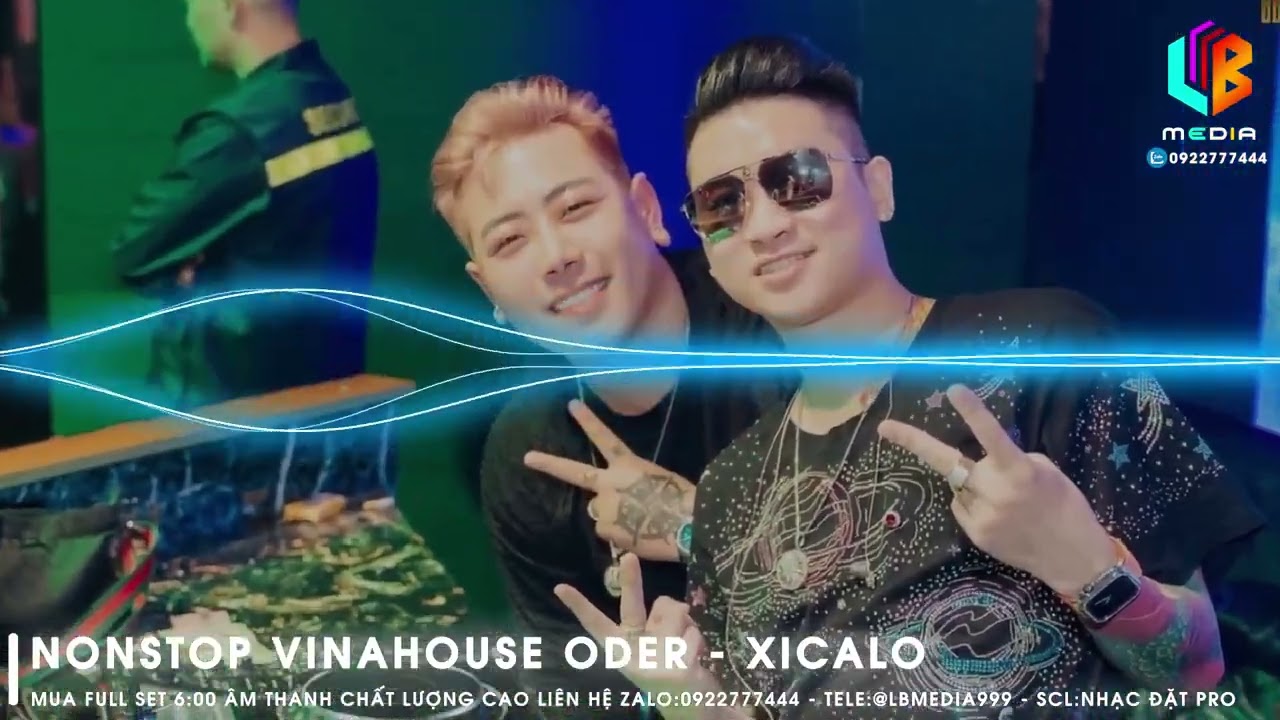 Nonstop Vinahouse DJ Xicalo - Kênh Nhạc Đặt Pro Zalo 0922777444 - Tele:@lbmedia999