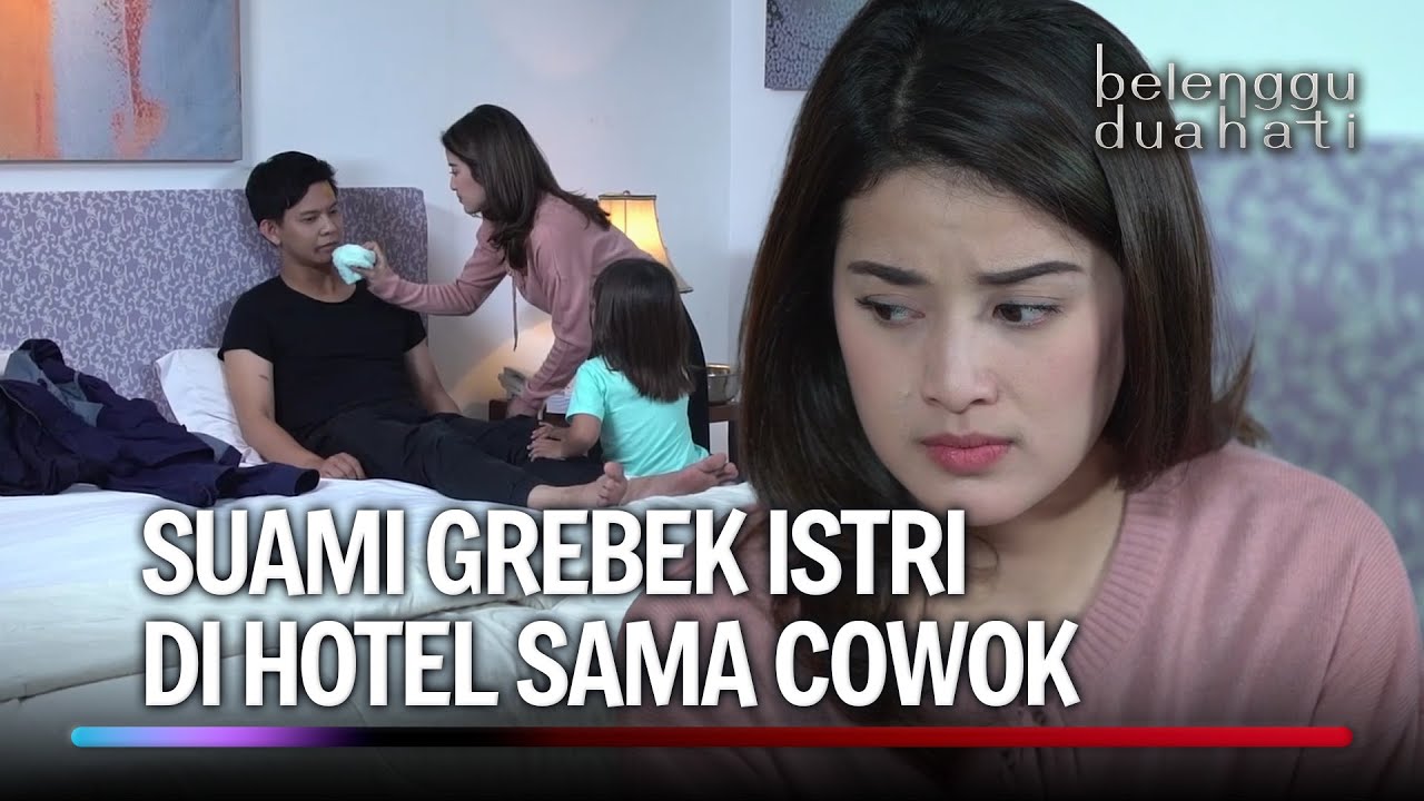 SUAMI SHOCK! ISTRI MAIN BARENG COWOK DI HOTEL | Belenggu Dua Hati Eps 53 FULL