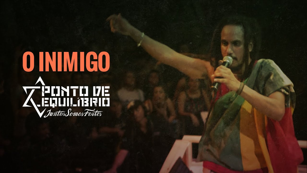 Ponto de Equil&iacute;brio - Inimigo (DVD Juntos Somos Fortes)