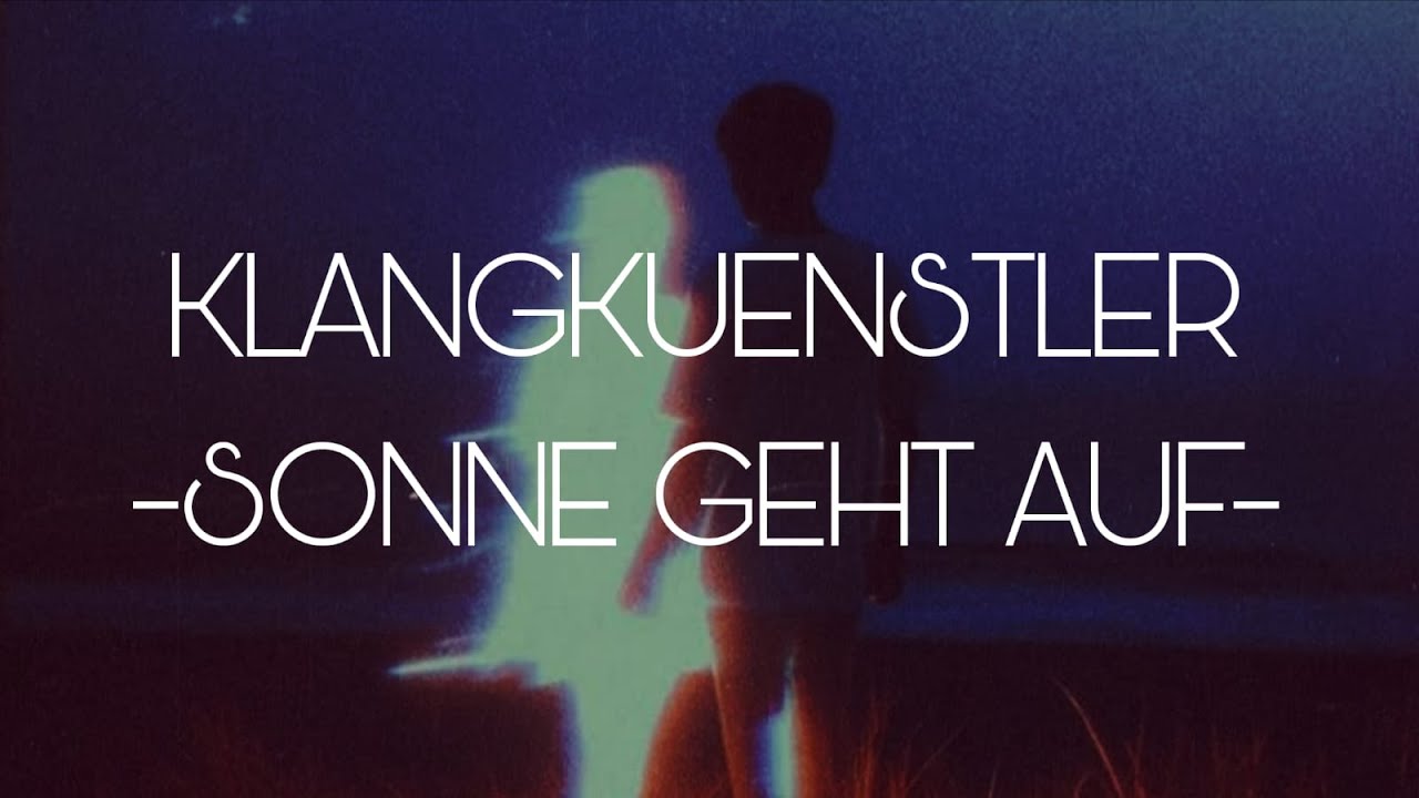Klangkuenstler x Ski Aggu - Sonne Geht Auf (Sub. Español)