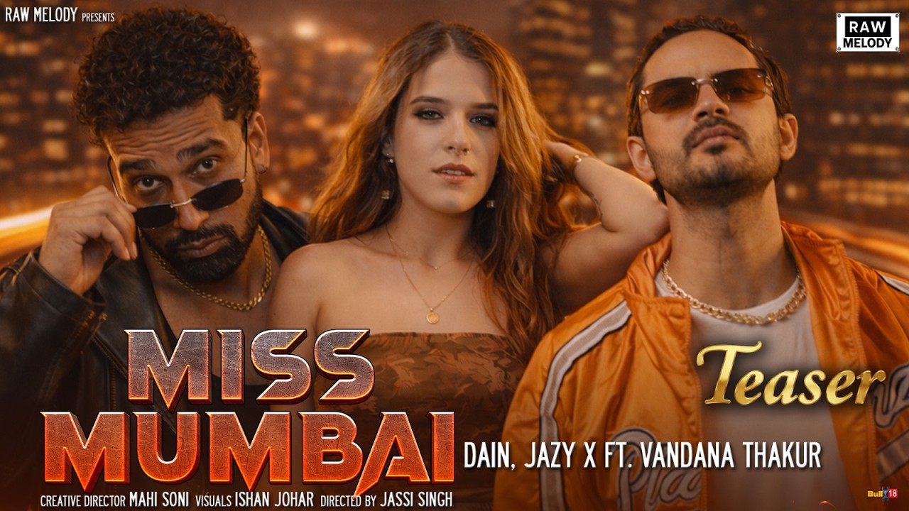 Miss Mumbai (TEASER) | Jazy X | Dain | Latest HIndi Songs 2026 | New Hindi Songs 2026 | Raw Melody