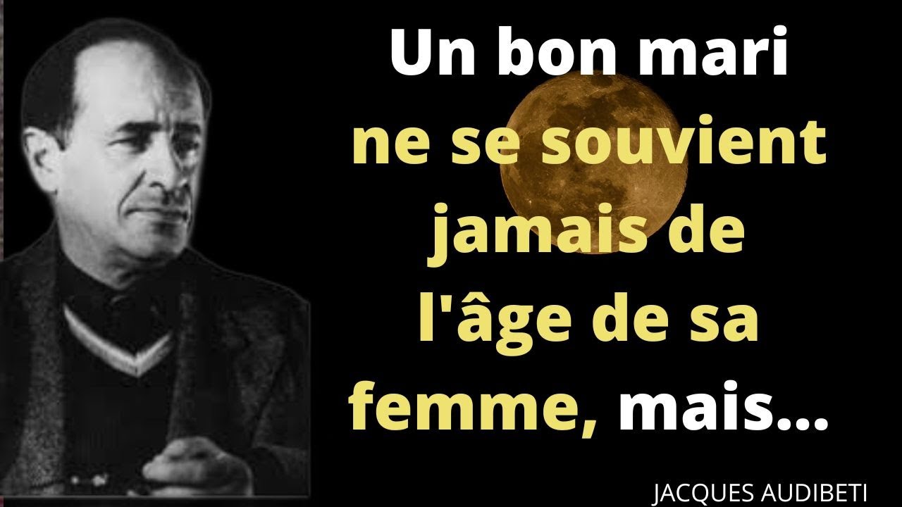 Citations de jacques audiberti sur les r&eacute;alit&eacute;s de la vie