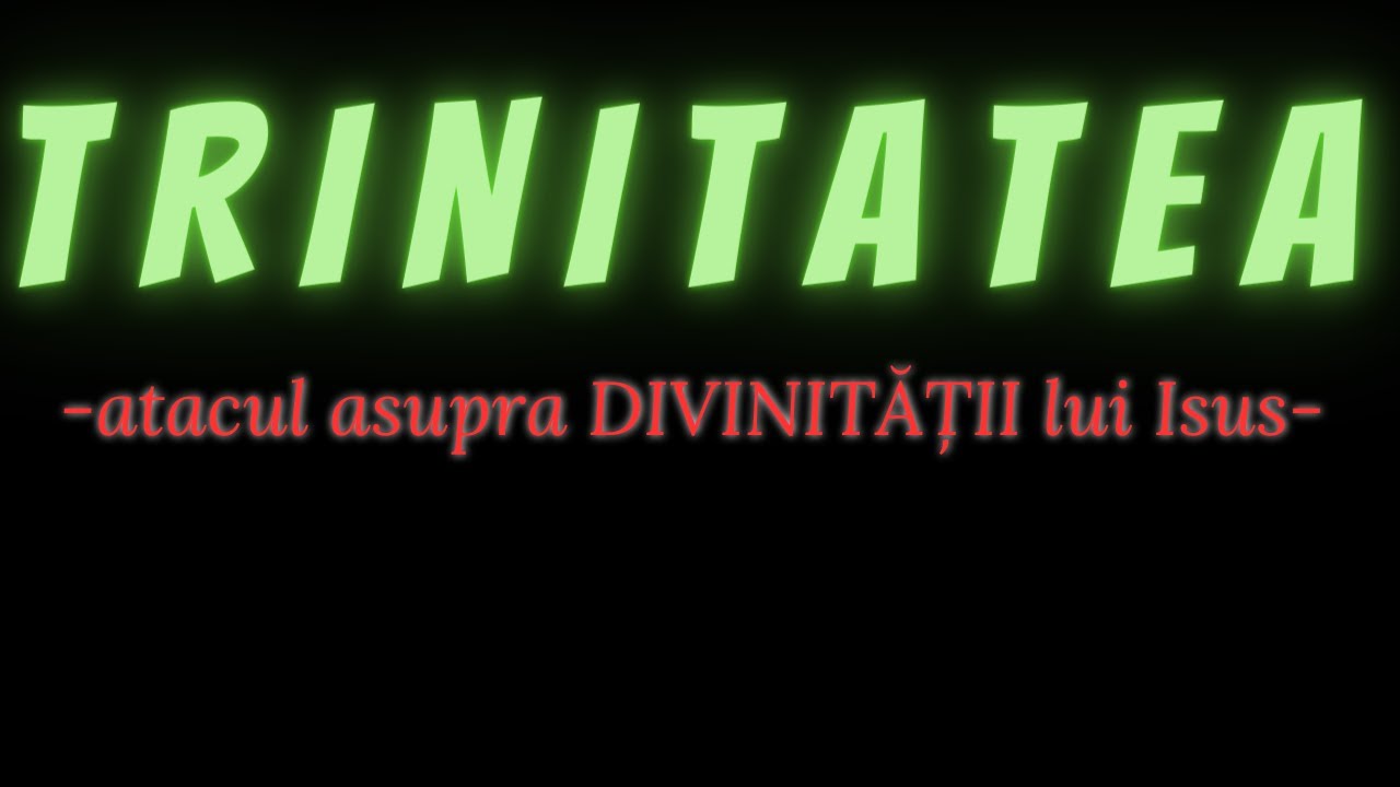 TRINITATEA | Atacul asupra DIVINITĂȚII lui ISUS din interiorul BISERICII | Antihrist printre noi