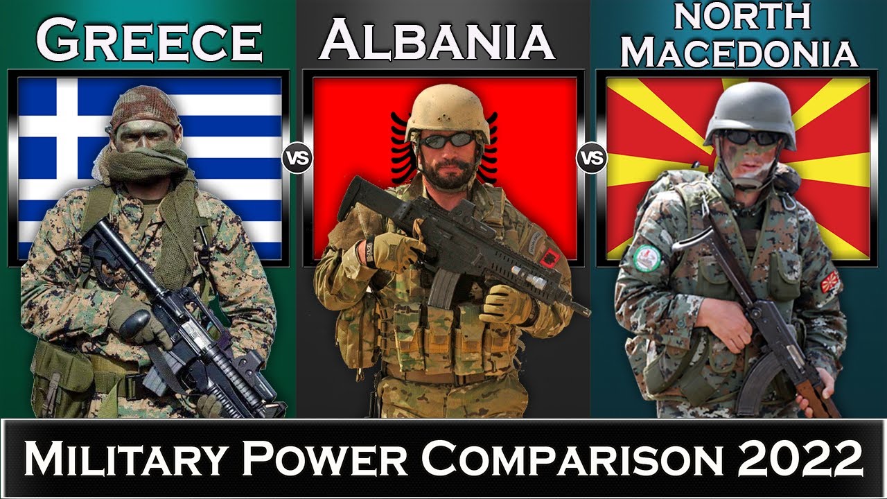 Greece vs Albania vs North Macedonia Military Power Comparison 2022