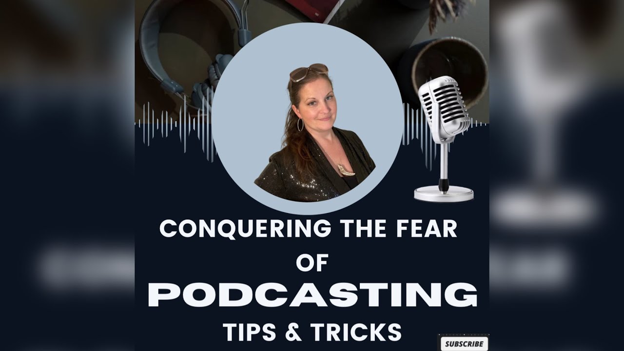 Conquering The Fear of Podcasting, Tips & Tricks #podcasttipsandtricks