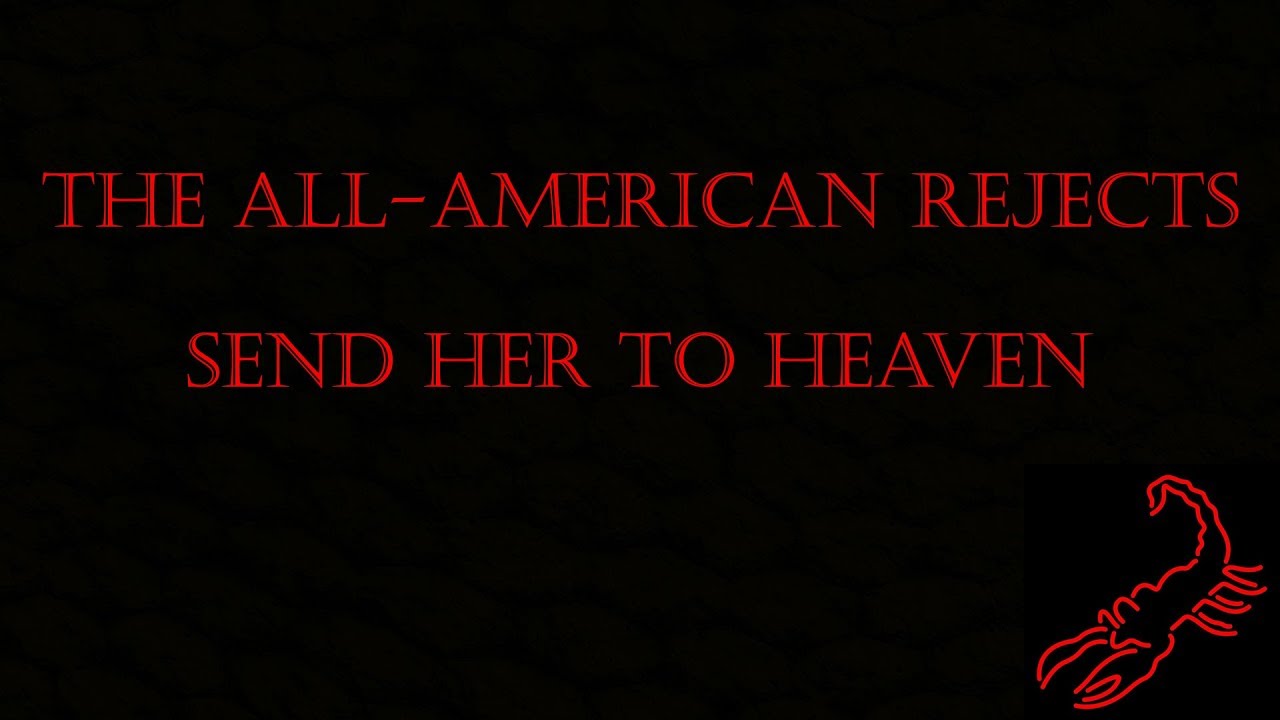 The All-American Rejects - Send Her To Heaven (Official Lyrics) || BreakTheKid